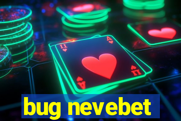 bug nevebet